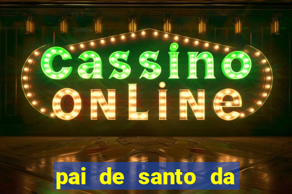 pai de santo da bahia consulta gratis e pagamento trabalho depois